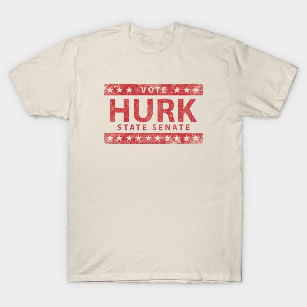 Vote Hurk for State Senate T-Shirt by huckblade